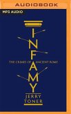 Infamy: The Crimes of Ancient Rome