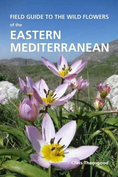 Field Guide to the Wild Flowers of the Eastern Mediterranean - Thorogood, Chris