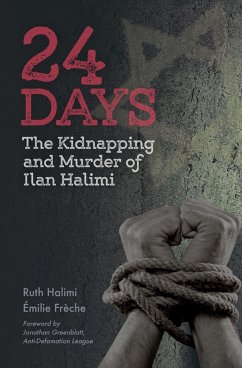 24 Days: The Kidnapping and Murder of Ilan Halimi - Halimi, Ruth