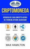 Criptomoneda: Búsqueda De Cada Concepto Acerca De Ethereum, Bitcoin, Blockchain