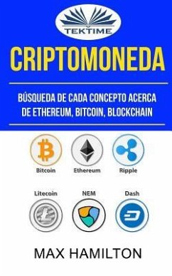 Criptomoneda: Búsqueda De Cada Concepto Acerca De Ethereum, Bitcoin, Blockchain - Max Hamilton