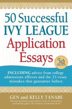 50 Successful Ivy League Application Essays - Tanabe, Gen; Tanabe, Kelly