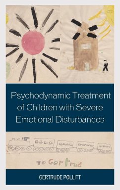 Psychodynamic Treatment of Children with Severe Emotional Disturbances - Pollitt, Gertrude