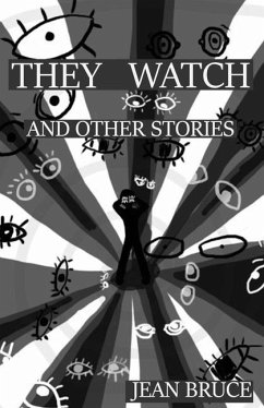 They Watch: and Other Stories - Bruce, Jean E.