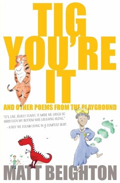 Tig You're It: Other Poems From The Playground - Beighton, Matt
