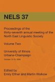 Nels 37: Proceedings of the 37th Annual Meeting of the North East Linguistic Society: Volume 2