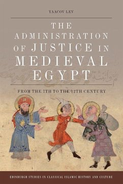 The Administration of Justice in Medieval Egypt - Lev, Yaacov (Bar Ilan University)