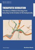 Therapeutic Revolution The History of Medical Oncology from Early Days to the Creation of the Subspecialty