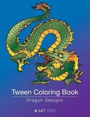 Tween Coloring Book: Dragon Designs: Colouring Book for Teenagers, Young Adults, Boys, Girls, Ages 9-12, 13-16, Cute Arts & Craft Gift, Det
