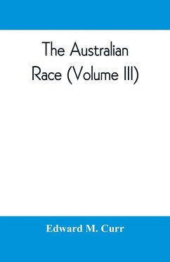 The Australian race - M. Curr, Edward