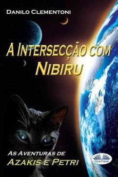 A Intersecção com Nibiru: As Aventuras de Azakis e Petri - Danilo Clementoni