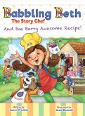 Babbling Beth The Story Chef: And The Berry Awesome Recipe Babbling Beth The Story Chef: And The Berry Awesome Recipe