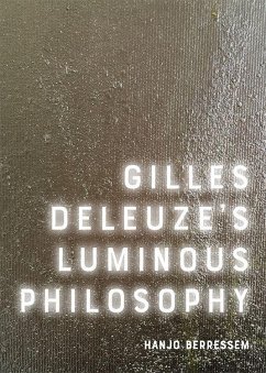 Gilles Deleuze's Luminous Philosophy - Berressem, Hanjo