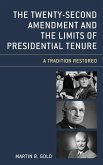 The Twenty-Second Amendment and the Limits of Presidential Tenure