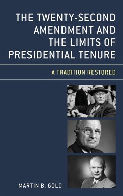 The Twenty-Second Amendment and the Limits of Presidential Tenure - Gold, Martin B.