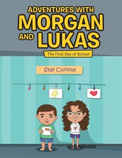 Adventures with Morgan and Lukas - Arriaga, Kat
