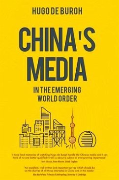China's Media in the Emerging World Order - Burgh, Hugo