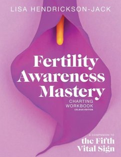 Fertility Awareness Mastery Charting Workbook: A Companion to The Fifth Vital Sign, Celsius Edition - Hendrickson-Jack, Lisa