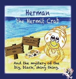 Herman the Hermit Crab: and the mystery of the big, black, shiny thing - Dorsey, Sharon Canfield