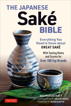 The Japanese Sake Bible - Ashcraft, Brian; Eguchi, Takashi