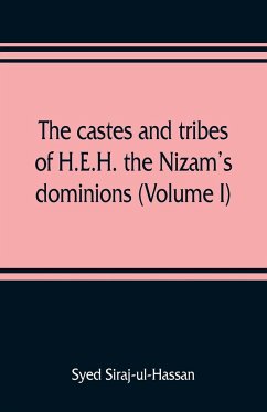 The castes and tribes of H.E.H. the Nizam's dominions (Volume I) - Siraj-Ul-Hassan, Syed