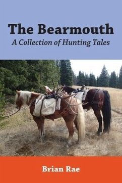 The Bearmouth: A Collection of Hunting Tales - Rae, Brian