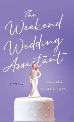 The Weekend Wedding Assistant - Gladstone, Rachel