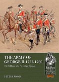 The Army of George II 1727-1760: The Soldiers Who Forged an Empire