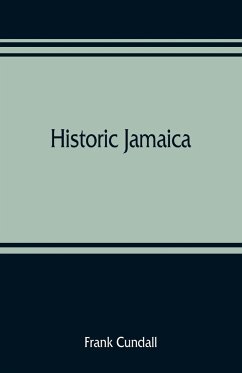 Historic Jamaica - Cundall, Frank