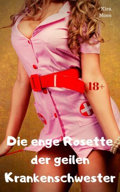 Cover Die enge Rosette der geilen Krankenschwester (eBook, ePUB)