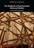 The Handbook of Psychoanalytic Holocaust Studies (eBook, ePUB)