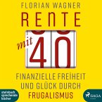 Rente mit 40 - Finanzielle Freiheit und Glück durch Frugalismus (Ungekürzt) (MP3-Download)