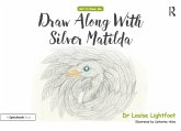 Draw Along With Silver Matilda (eBook, ePUB) Draw Along With Silver Matilda (eBook, ePUB)