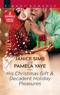 His Christmas Gift & Decadent Holiday Pleasures (eBook, ePUB) - Sims, Janice; Yaye, Pamela