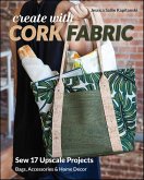 Create with Cork Fabric (eBook, ePUB) Create with Cork Fabric (eBook, ePUB)