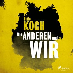 Die anderen und wir (Ungekürzt) (MP3-Download) - Koch, Thilo
