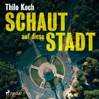 Schaut auf diese Stadt (Ungekürzt) (MP3-Download)