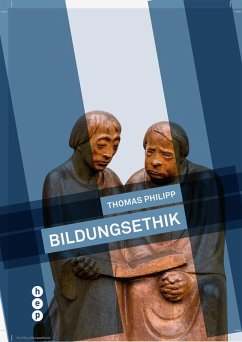 Bildungsethik (E-Book) (eBook, ePUB) - Philipp, Thomas