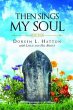 THEN SINGS MY SOUL (eBook, ePUB) - Bild 1