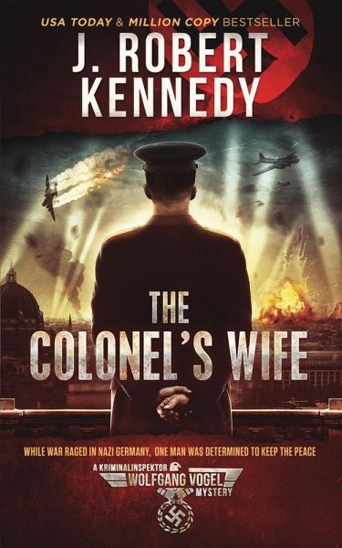The Colonel's Wife (The Kriminalinspektor Wolfgang Vogel Mysteries, #1) (eBook, ePUB) The Colonel's Wife (The Kriminalinspektor Wolfgang Vogel Mysteries, #1) (eBook, ePUB)