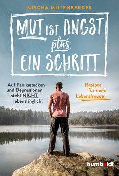 Mut ist Angst plus ein Schritt (eBook, PDF) - Miltenberger, Mischa