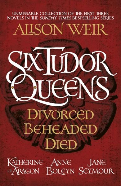 Six Tudor Queens: Divorced, Beheaded, Died (eBook, ePUB)