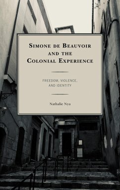 Simone de Beauvoir and the Colonial Experience (eBook, ePUB) - Nya, Nathalie