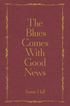 The Blues Comes With Good News (eBook, ePUB) - Hall, Sonny