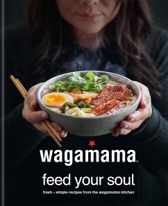 wagamama Feed Your Soul (eBook, ePUB) - Wagamama Limited