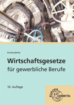 Wirtschaftsgesetze für gewerbliche Berufe - Kochendörfer, Jürgen