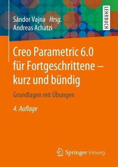 Creo Parametric 6.0 für Fortgeschrittene ¿ kurz und bündig - Achatzi, Andreas