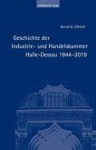 Geschichte der Industrie- und Handelskammer Halle-Dessau 1844-2019