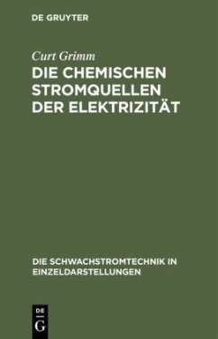 Cover Die Chemischen Stromquellen der Elektrizität