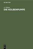 Die Kolbenpumpe Die Kolbenpumpe